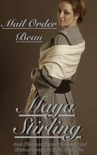  Maya Stirling - Mail Order Beau - Brides of Sweetheart Falls.