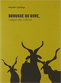 Mayalen Zubillaga - Brousse du Rove, l'appel des collines.