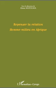 Repenser la relation Homme-milieu en Afrique