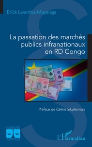 Mayanga erick Lwamba - La passation des marchés publics infranationaux en RD Congo.