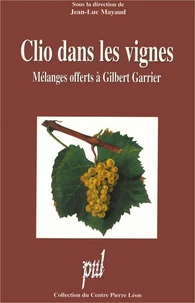 Clio Dans Les Vignes. Melanges Offerts A Gilbert Garrier