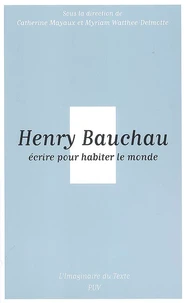 Henry Bauchau, écrire pour habiter le monde