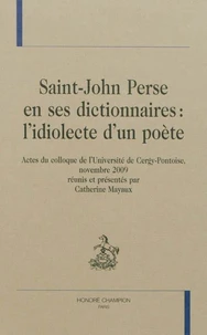 Saint-John Perse en ses dictionnaires : l'idiolecte d'un poète