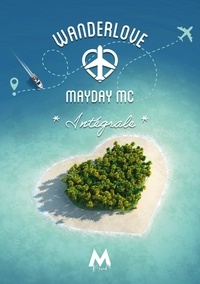 Mayday Mc - Wanderlove - Série Intégrale.