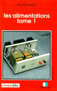 Les Alimentations. Tome 1