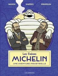 Mayen Cédric et Nappey Fabien - Les Frères Michelin, une aventure industrielle.