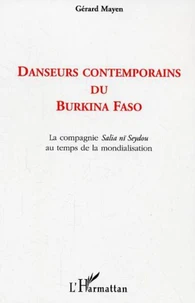 Danseurs contemporains du Burkina Faso : écritures, attitudes, circulations de la compagnie Salia nï Seydou au temps de la mondialisation.