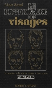 Mayer Barouh - Le Dictionnaire des visages.