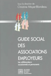 Guide Social Des Associations Employeurs. Les Collaborateurs Occasionnels Et Permanents, 3eme Edition