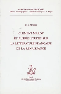 Clément Marot et autres études sur la littérature française de la Renaissance