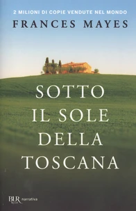 Sotto il sole della Toscana