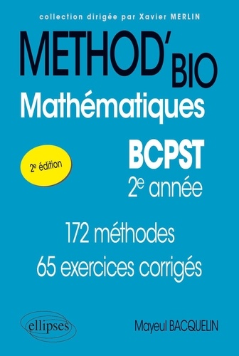 Mathématiques BCPST 2e année. 172 méthodes, 65 exercices corrigés 2e édition