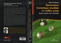 Gouvernance économique mondiale et conflits armés : Banque mondiale, FMI et GATT-OMC