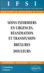 Soins Infirmiers En Urgences, Reanimation Et Transfusion. Brulures. Douleurs