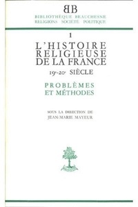  MAYEURJEAN-MARIE - L'Histoire Religieuse De La France Xixeme-Xxeme Siecle.