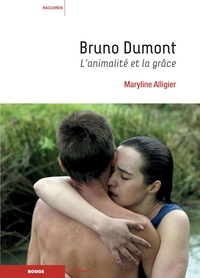 Mayline Alligier - Bruno Dumont - L'animalité et la grâce.