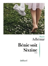 Maylis Adhémar - Bénie soit Sixtine.