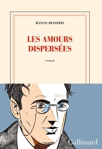 Maylis Besserie - Les amours dispersées.