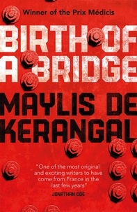 Maylis De Kerangal et Jessica Moore - Birth of a Bridge.