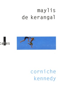 Téléchargements gratuits pour le rat de bibliothèque Corniche Kennedy MOBI 9782070122196 (French Edition) par Maylis de Kerangal