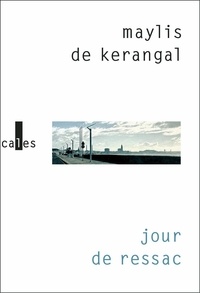 Maylis de Kerangal - Jour de ressac.