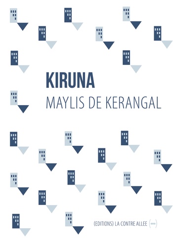 Maylis de Kerangal - Kiruna.