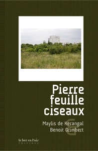 Maylis de Kerangal - Pierre feuille ciseaux.