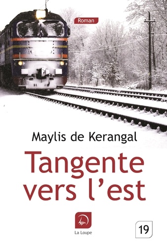 Maylis de Kerangal - Tangente vers l'est.