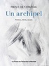 Maylis de Kerangal - Un archipel - Fiction, récits, essais.