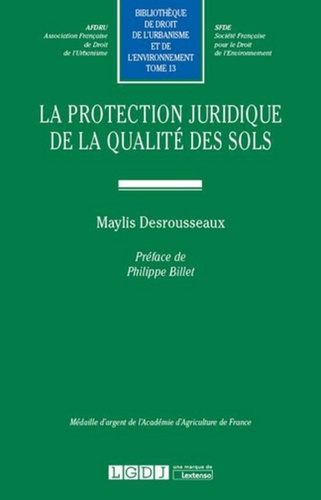 Maylis Desrousseaux - La protection juridique de la qualité des sols.