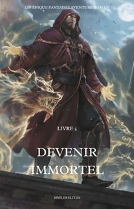 Devenir immortel:Un Épique Fantaisie Aventure Roman(Livre 5)