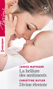 La brûlure des sentiments ; Divine étreinte