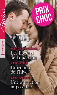 Les flocons de la passion - L'inconnu de l'hiver - Une attraction impossible