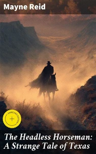 The Headless Horseman: A Strange Tale of Texas