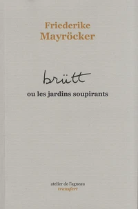 Brütt ou les jardins soupirants