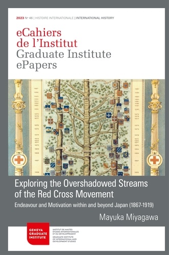Exploring the overshadowed streams of the Red Cross Movement. Endeavour and Motivation within and beyond Japan (1867-1919)