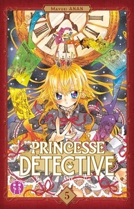 Mayuki Anan - Princesse détective Tome 5 : .