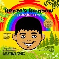  Mayumi Cruz - Renzo's Rainbow: An English-Filipino Children's Picture Book on Overcoming Grief and Sorrow.