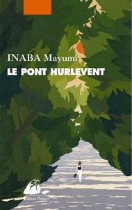 Mayumi Inaba - Le Pont Hurlevent.