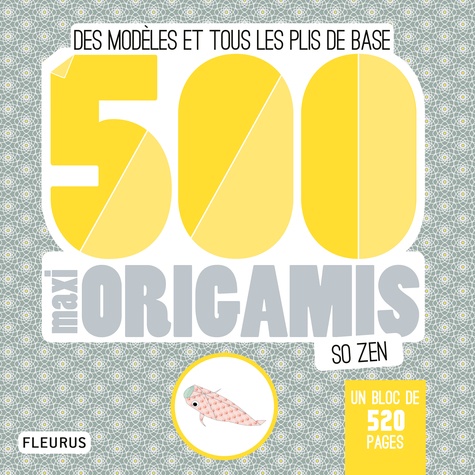 500 maxi origamis so zen. Des modèles et tous les plis de base