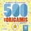 500 mini origamis irrésistibles !. Des modèles et tous les plis de base