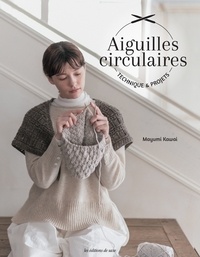 Mayumi Kawai - Aiguilles circulaires - Technique & projets.