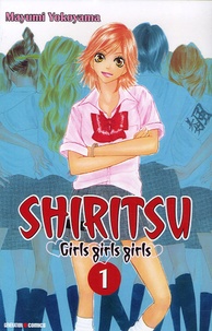 Mayumi Yokohama - Shiritsu Tome 1 : Girls girls girls.