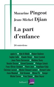 Mazarine Pingeot et Jean-Michel Djian - La part d'enfance - 24 entretiens.