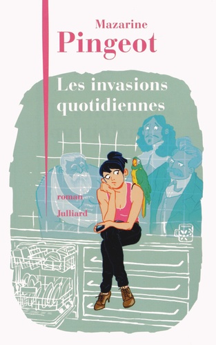 Mazarine Pingeot - Les invasions quotidiennes.