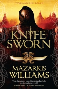 Mazarkis Williams - Knife-Sworn - Tower and Knife Book II.