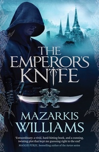 Mazarkis Williams - The Emperor's Knife - Tower and Knife Book I.