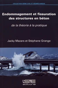 Endommagement et fissuration des structures en béton