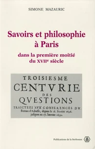 Savoirs et philosophie à Paris dans la première moitié du XVIIeme siècle
