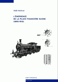 L'émergence de la place financière suisse (1890-1913)